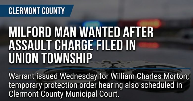 Milford man wanted after assault charge filed in Union Township