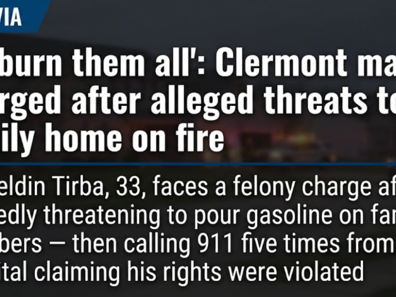 "I'll burn them all": Clermont man charged after alleged threats to set family home on fire and repeatedly called 911