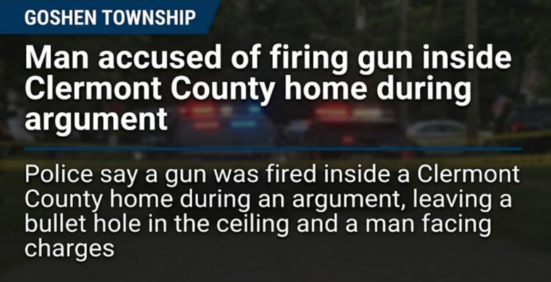 Man accused of firing gun inside Clermont County home during argument