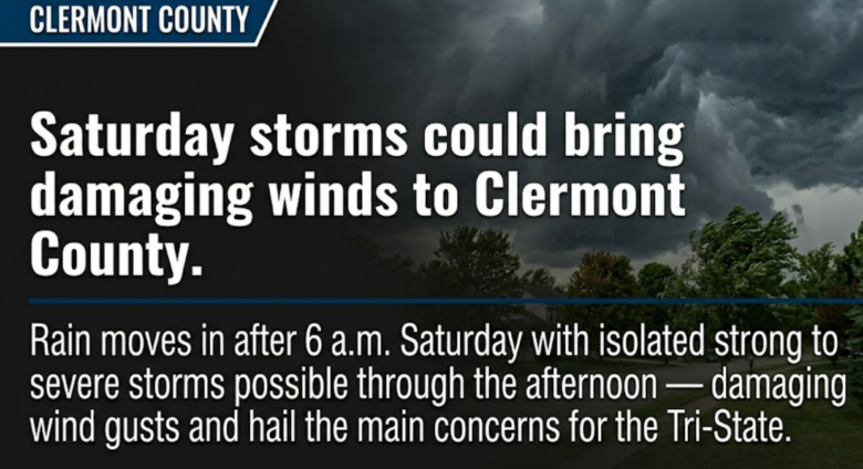 Saturday storms could bring damaging winds to Clermont County