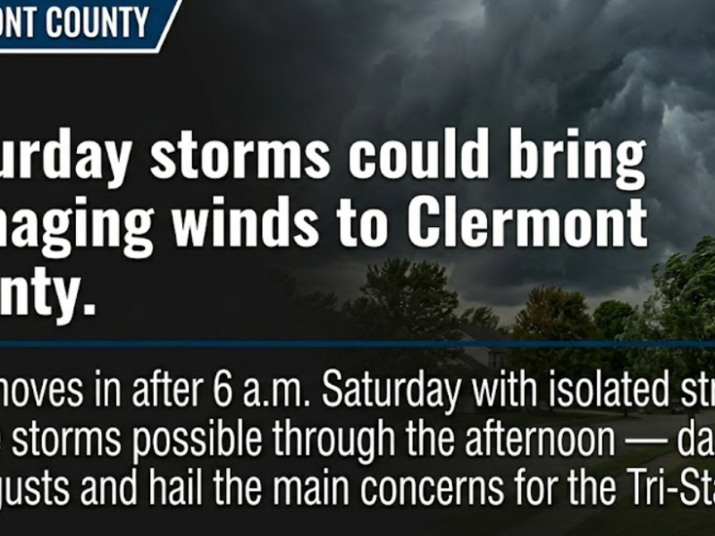 Saturday storms could bring damaging winds to Clermont County