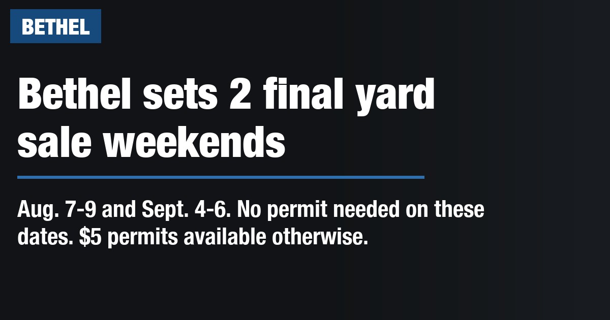 Bethel sets 2 final yard sale weekends