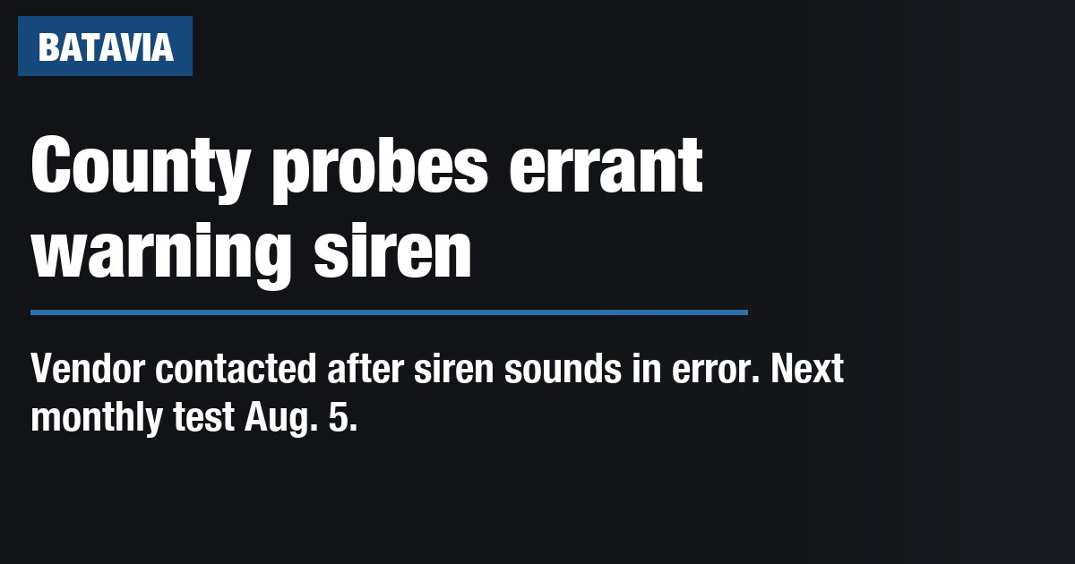 County probes errant warning siren