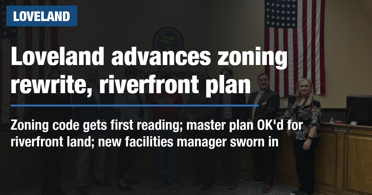 Loveland advances zoning rewrite, riverfront plan