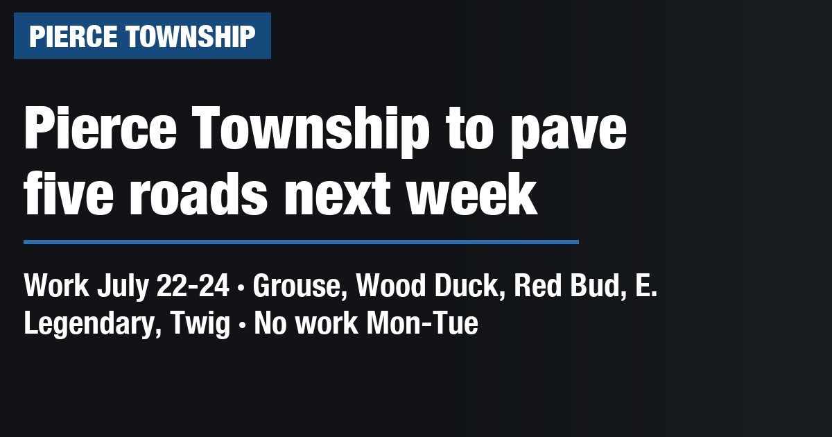 Pierce Township to pave five roads next week