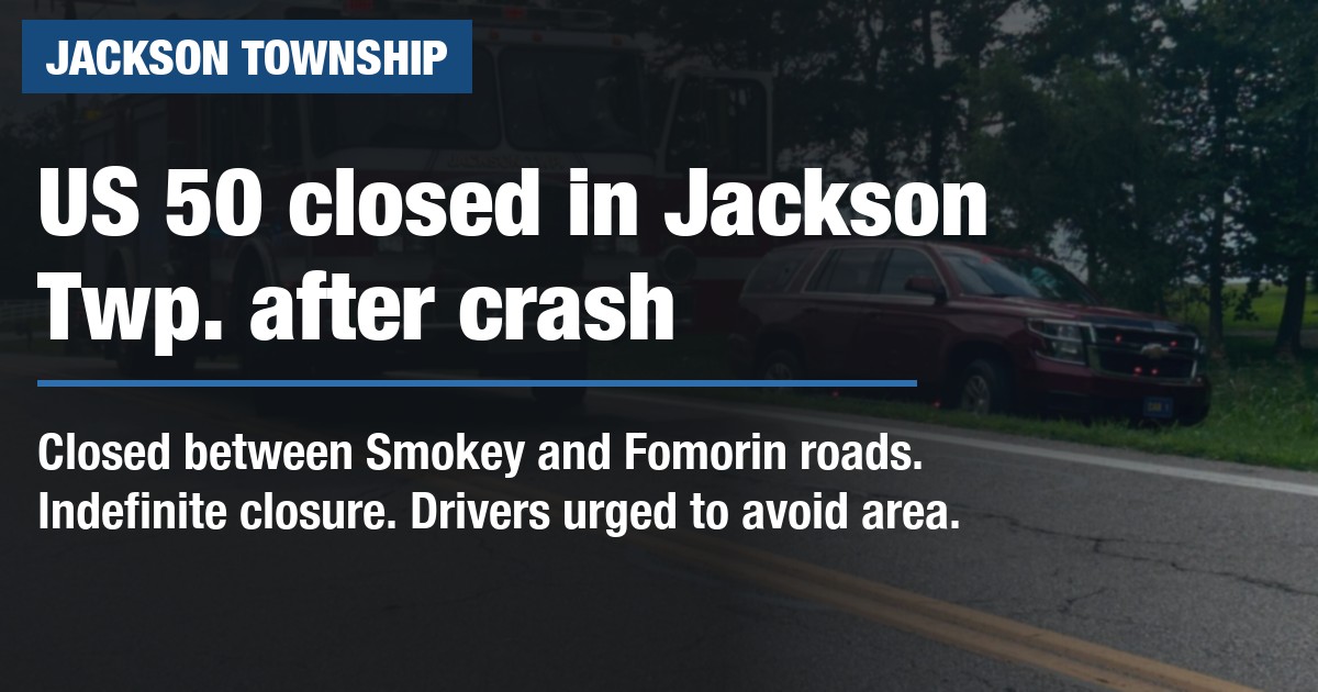 US 50 closed in Jackson Twp. after crash