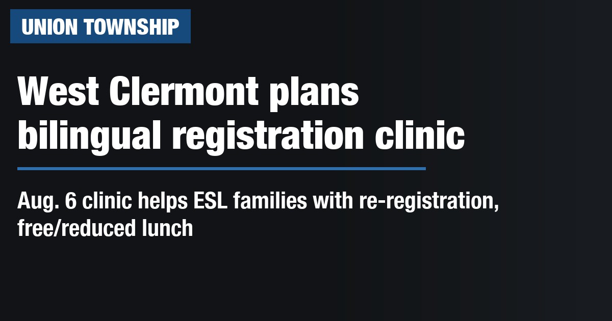 West Clermont plans bilingual registration clinic