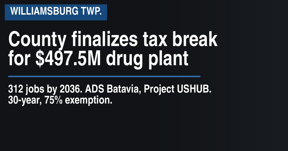 County finalizes tax break for $497.5M drug plant