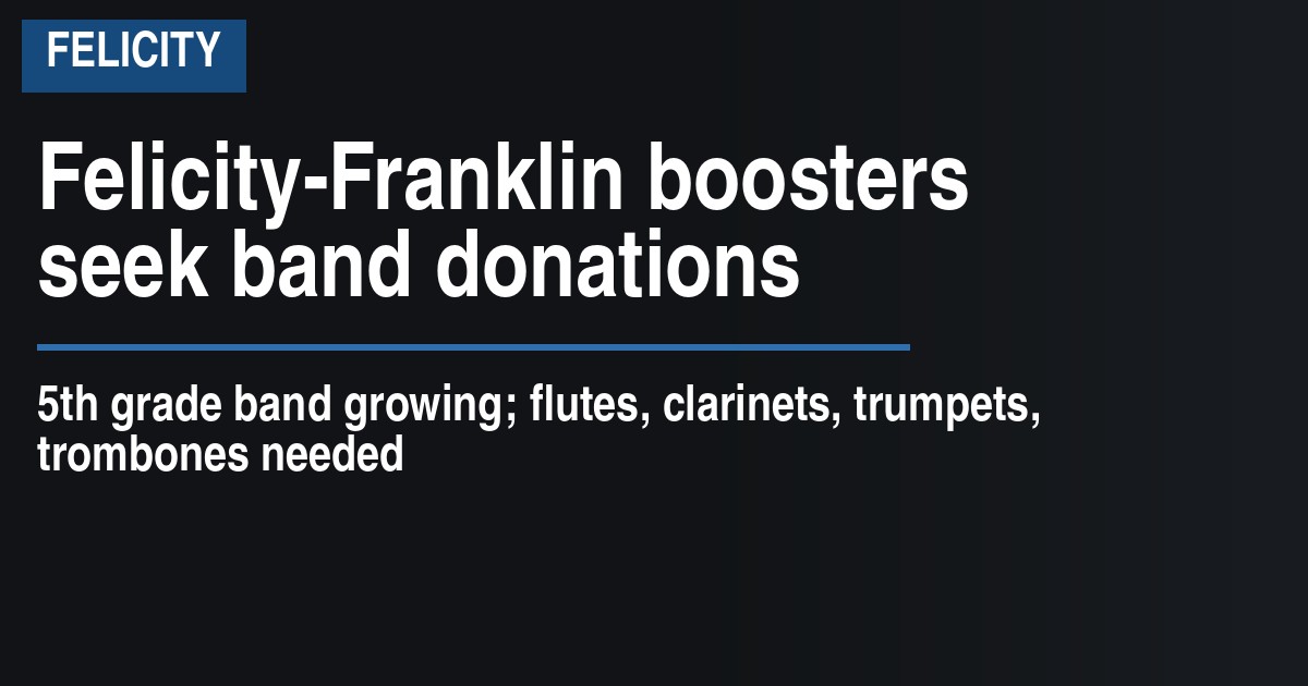 Felicity-Franklin boosters seek band donations