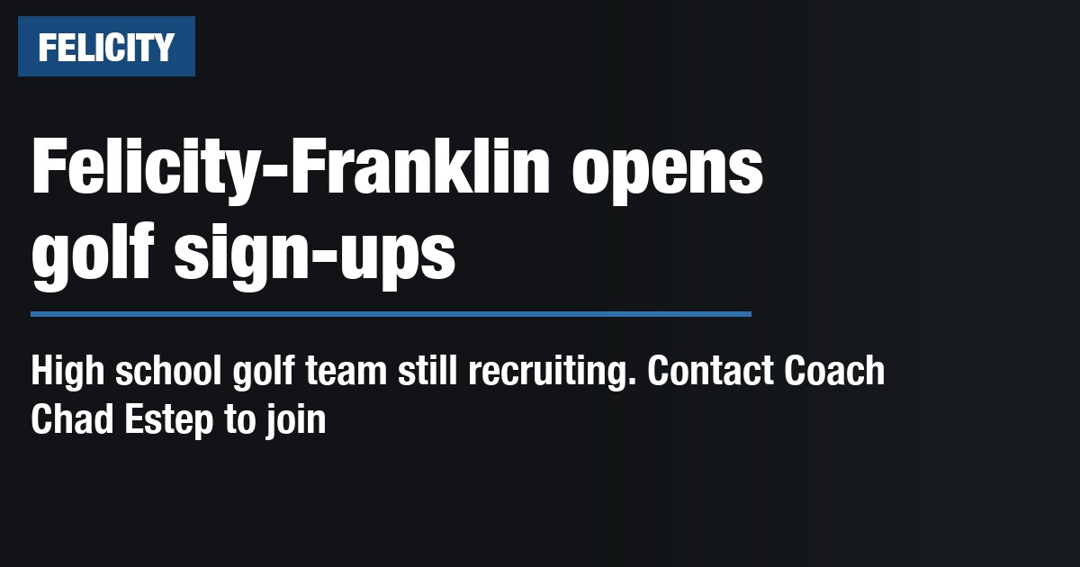 Felicity-Franklin opens golf sign-ups