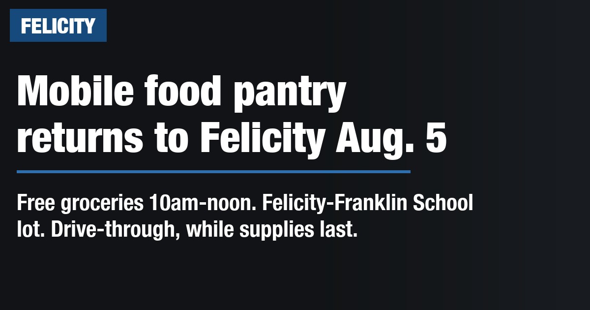 Mobile food pantry returns to Felicity Aug. 5