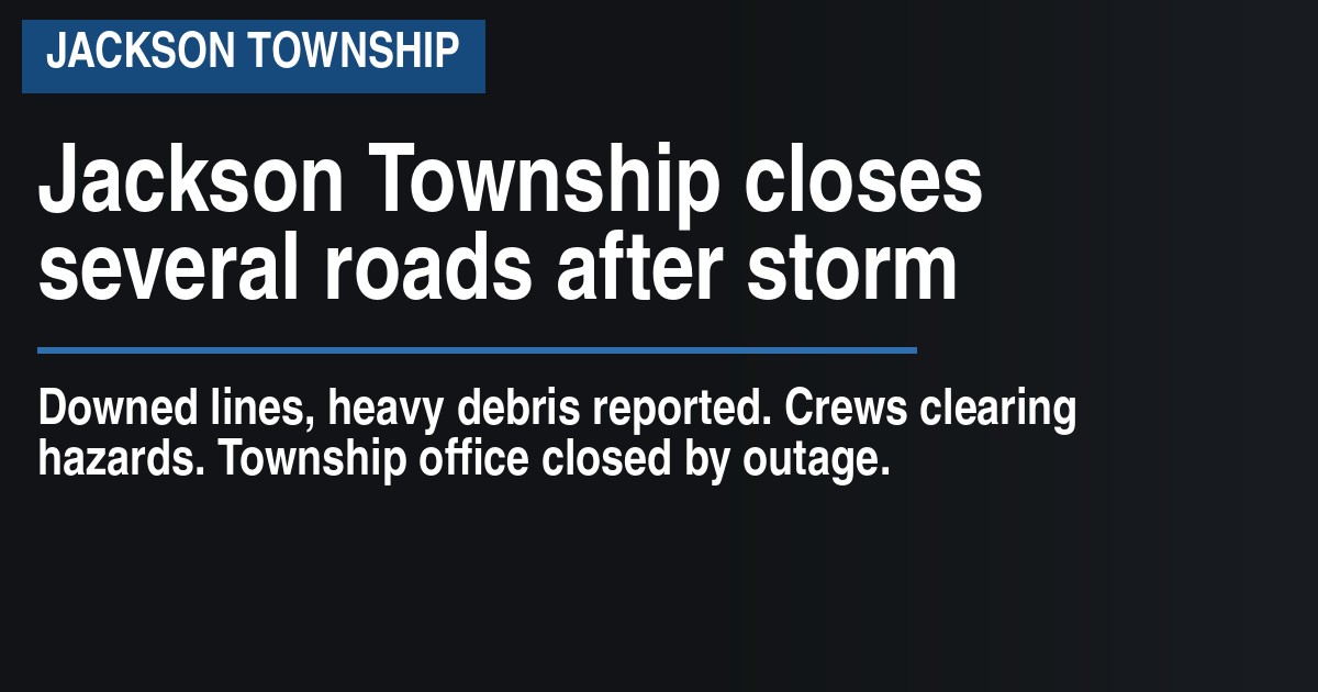 Jackson Township closes several roads after storm