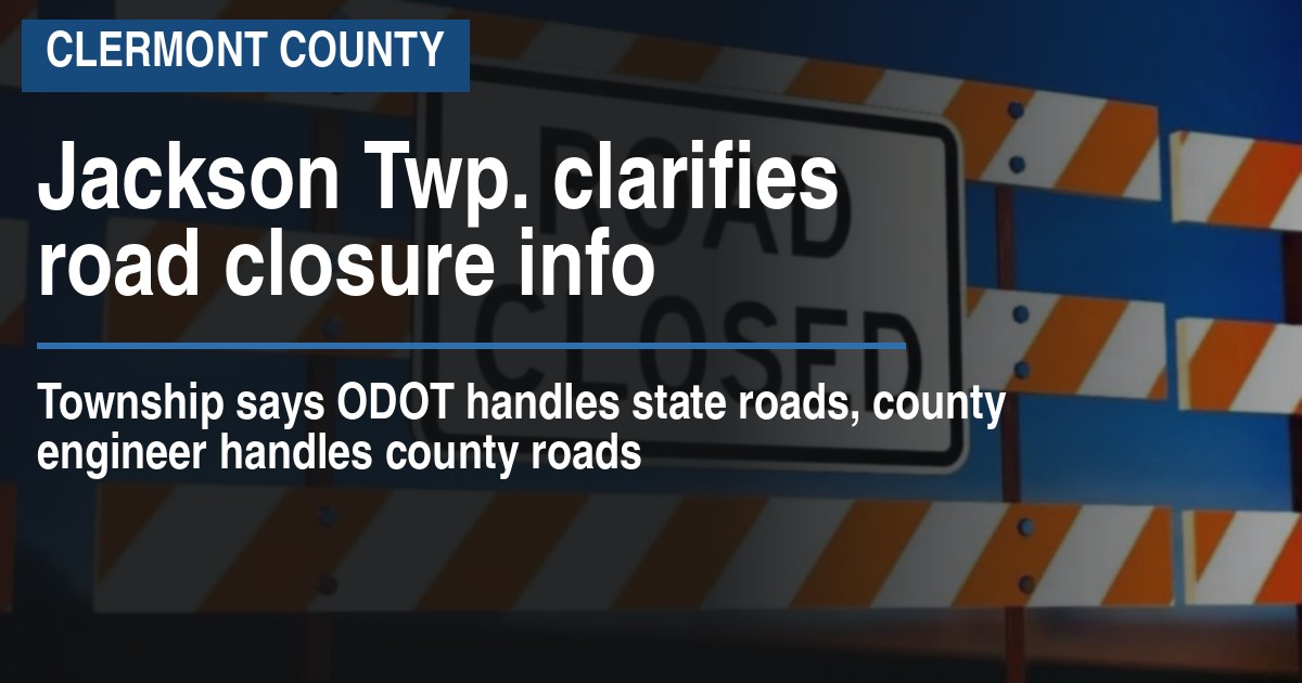 Jackson Township clarifies road closure info