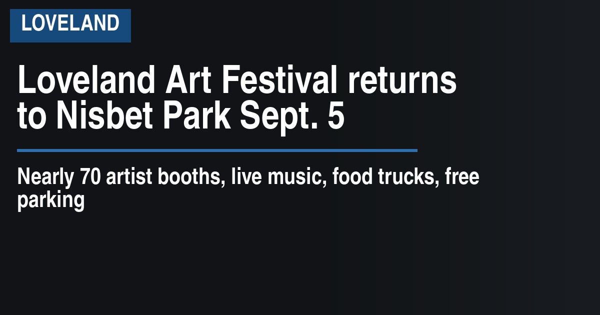 Loveland Art Festival returns to Nisbet Park Sept. 5