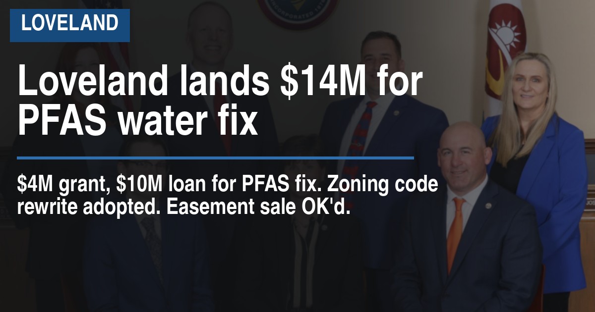 Loveland lands $14M for PFAS water fix