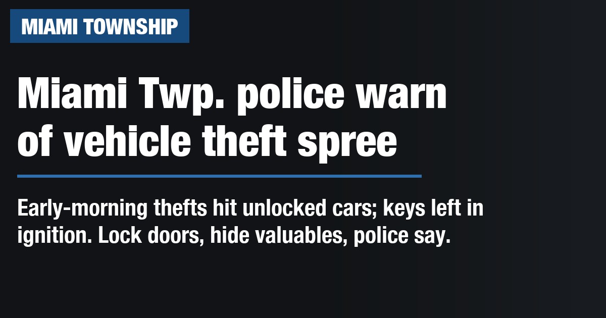 Miami Twp. police warn of vehicle theft spree