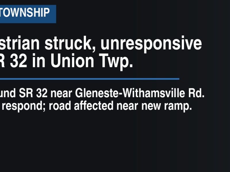 Pedestrian struck, unresponsive on SR 32 in Union Twp.