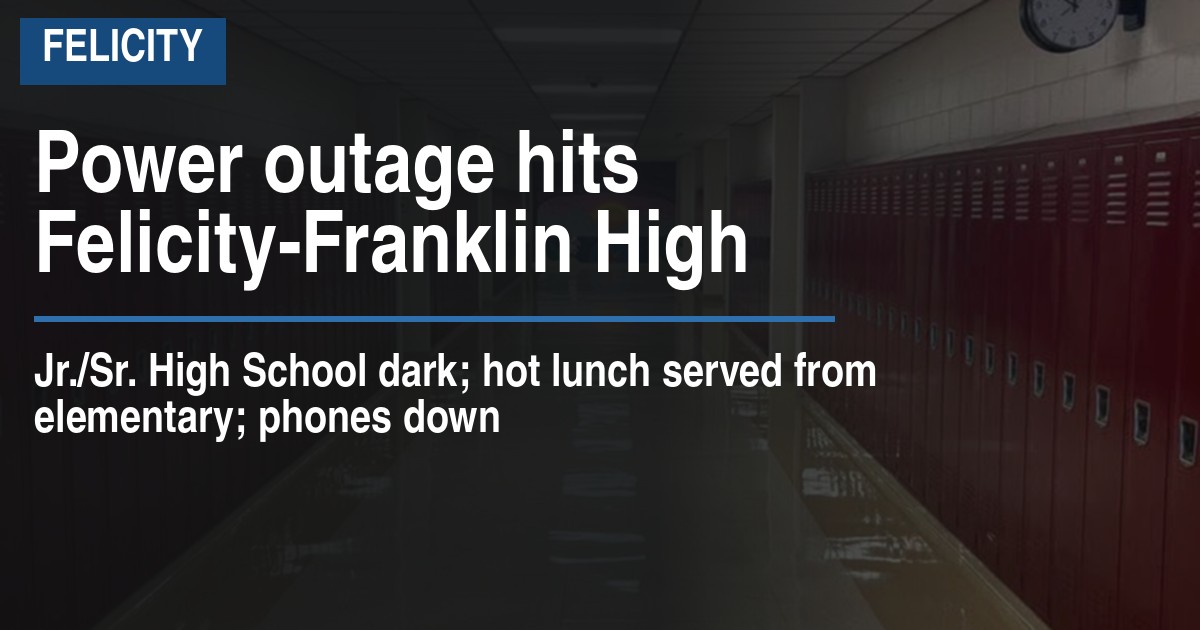 Power outage hits Felicity-Franklin High