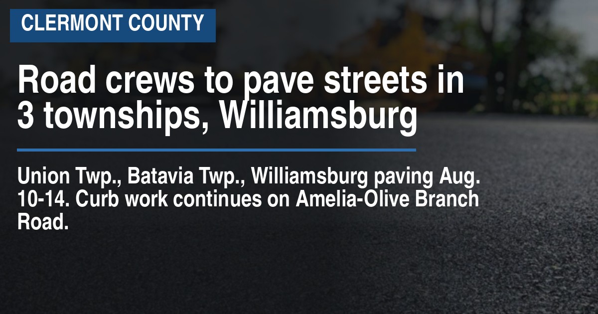 Road crews to pave streets in 3 townships, Williamsburg