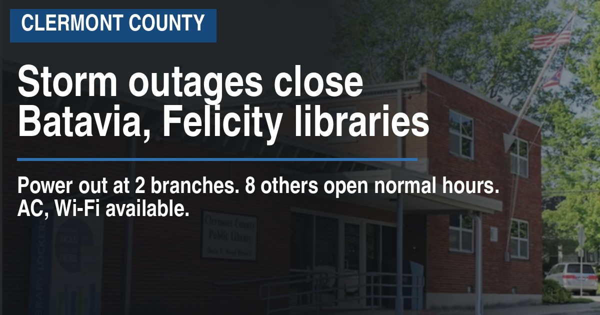 Storm outages close Batavia, Felicity libraries
