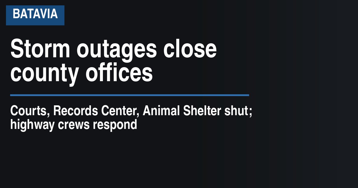 Storm outages close county offices