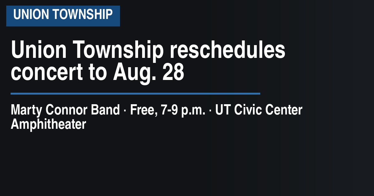 Union Township reschedules concert to Aug. 28