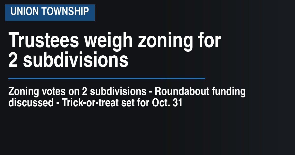 Trustees weigh zoning for 2 subdivisions
