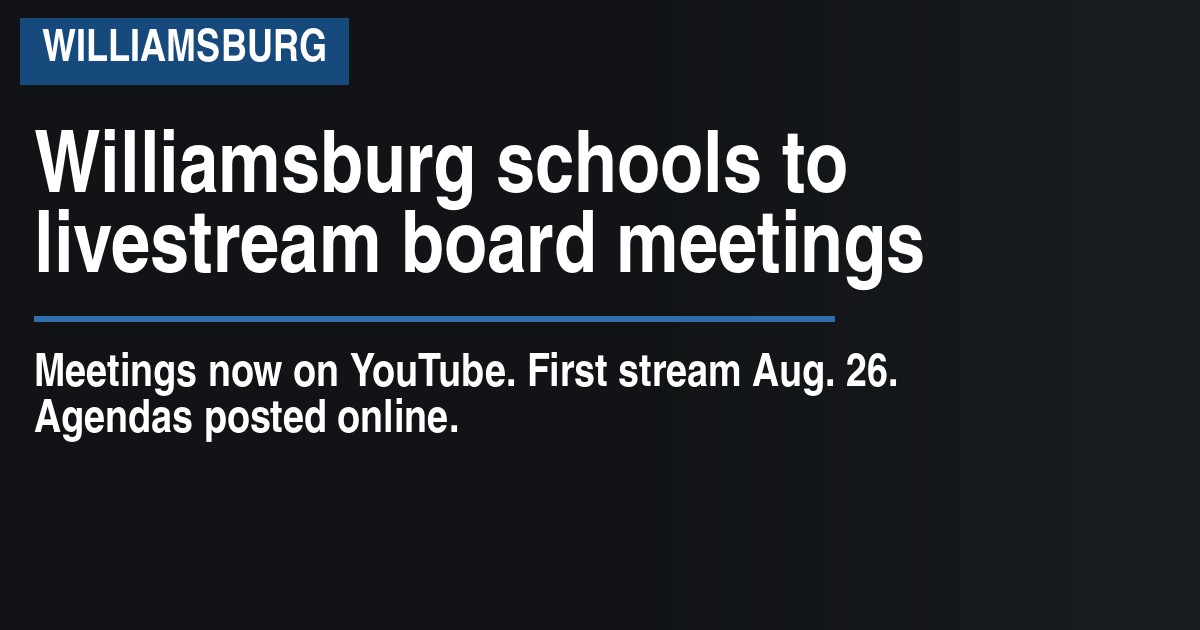 Williamsburg schools to livestream board meetings
