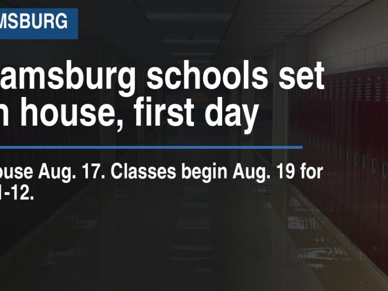 Williamsburg schools set open house, first day