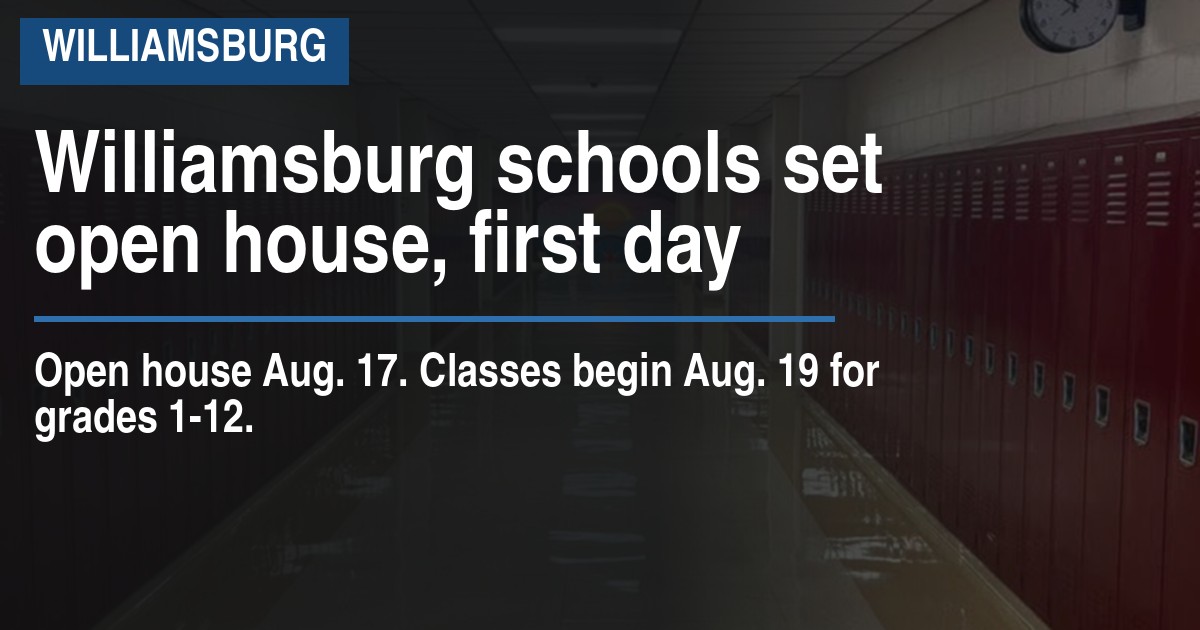 Williamsburg schools set open house, first day