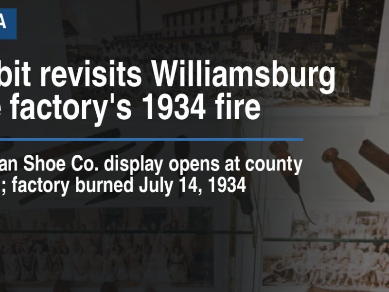 Exhibit revisits Williamsburg shoe factory's 1934 fire