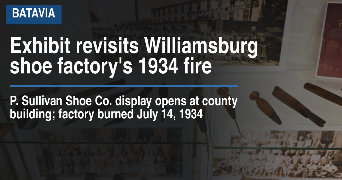 Exhibit revisits Williamsburg shoe factory's 1934 fire