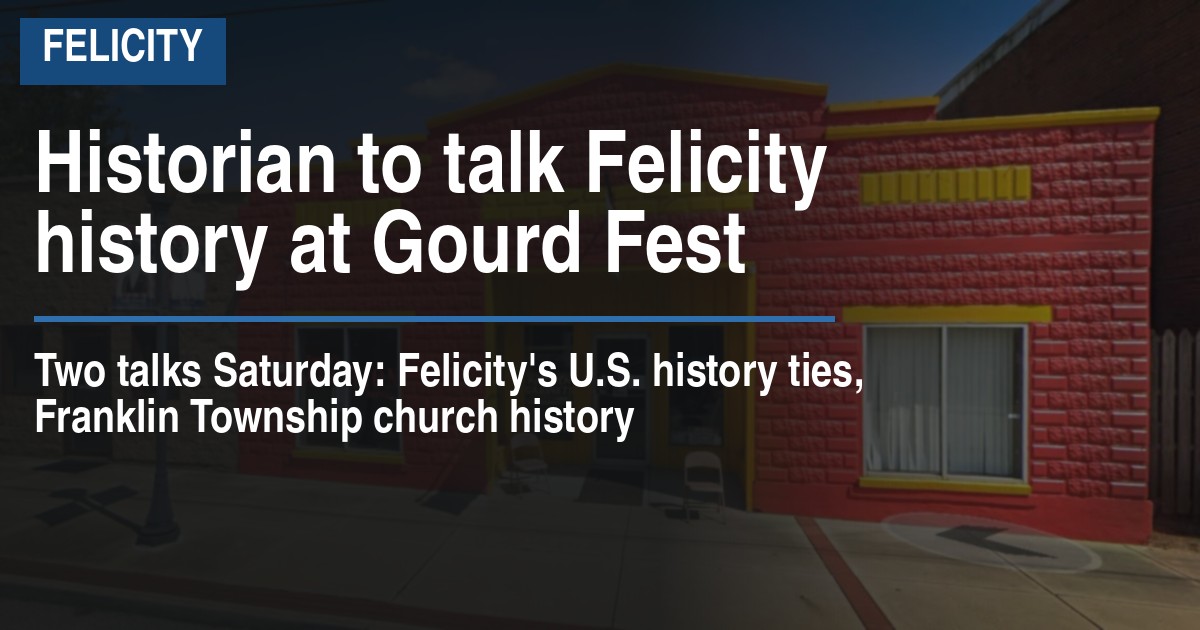 Historian to talk Felicity history at Gourd Fest