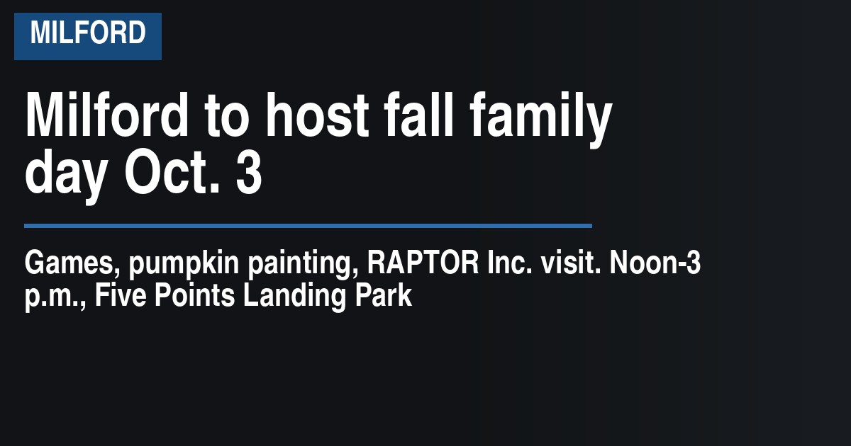 Milford to host fall family day Oct. 3