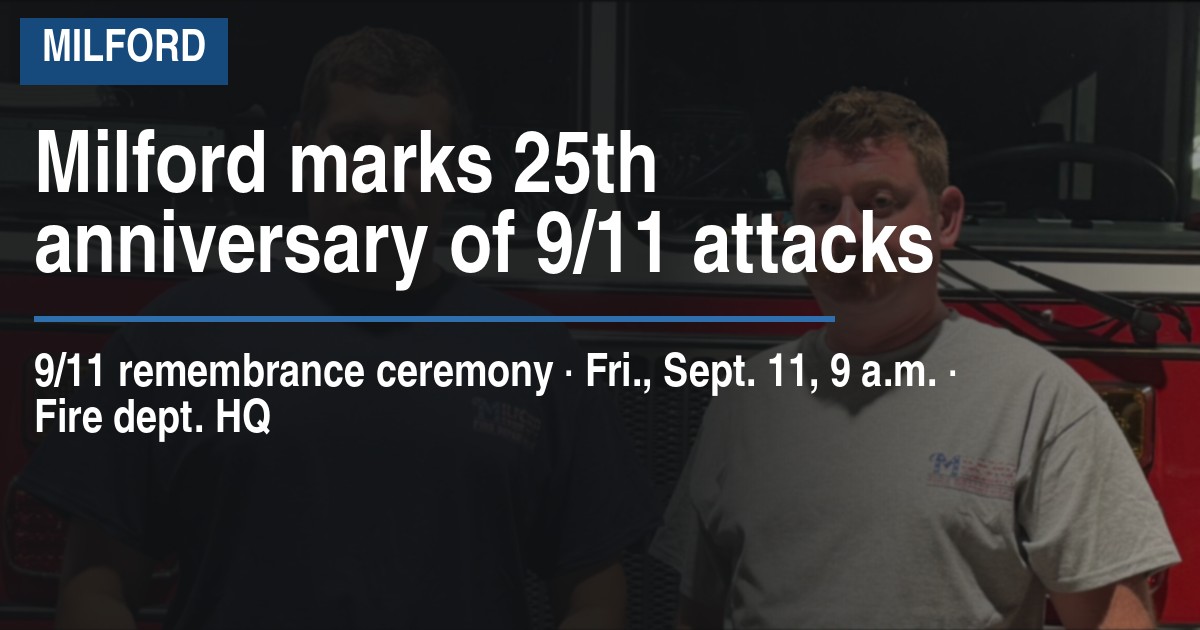 Milford marks 25th anniversary of 9/11 attacks