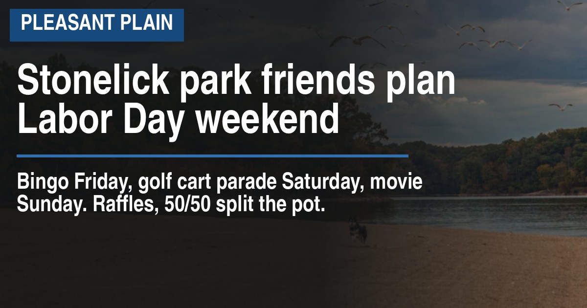 Stonelick park friends plan Labor Day weekend