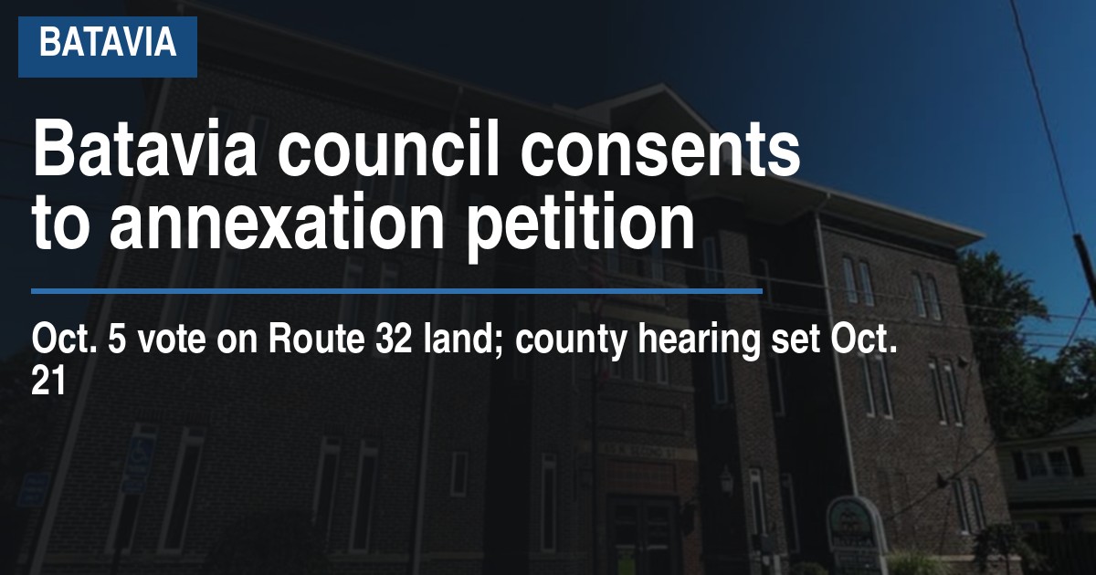 Batavia council consents to annexation petition
