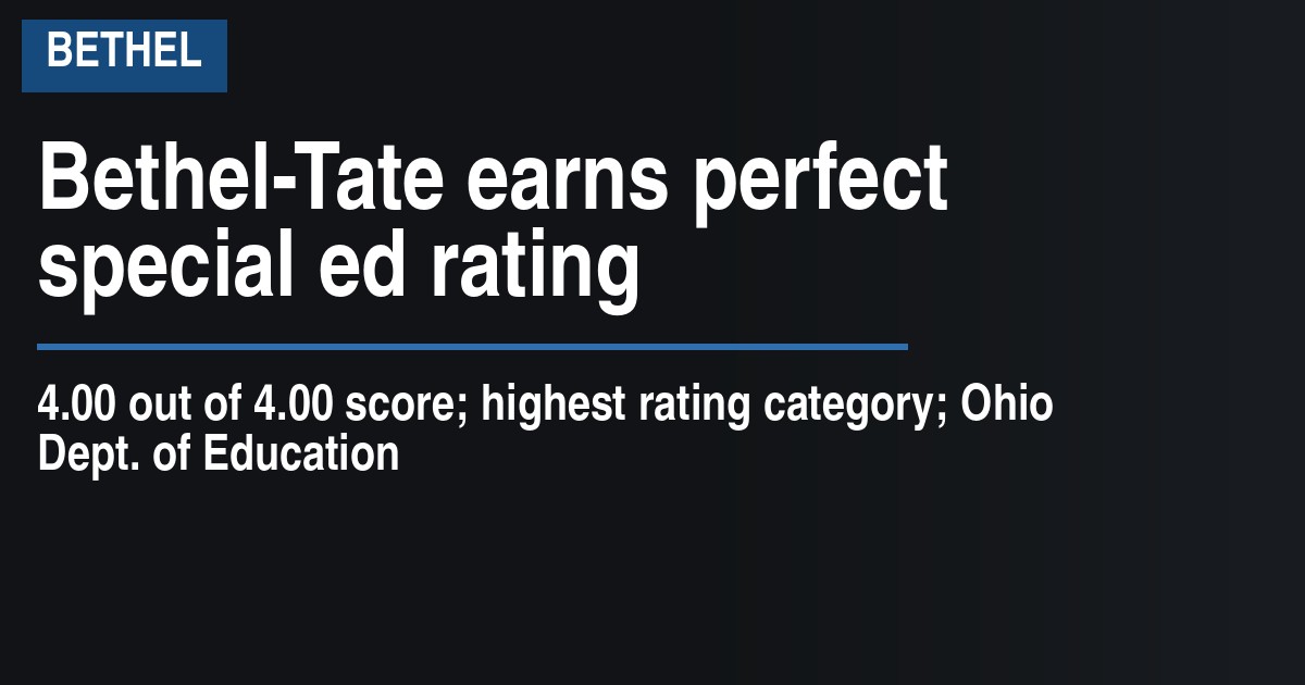 Bethel-Tate earns perfect special ed rating
