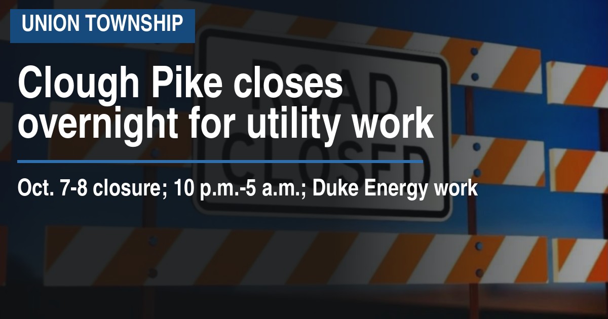 Clough Pike closes overnight for utility work