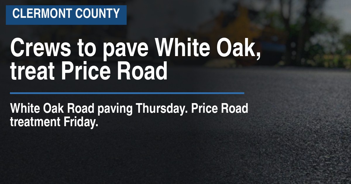 Crews to pave White Oak, treat Price Road