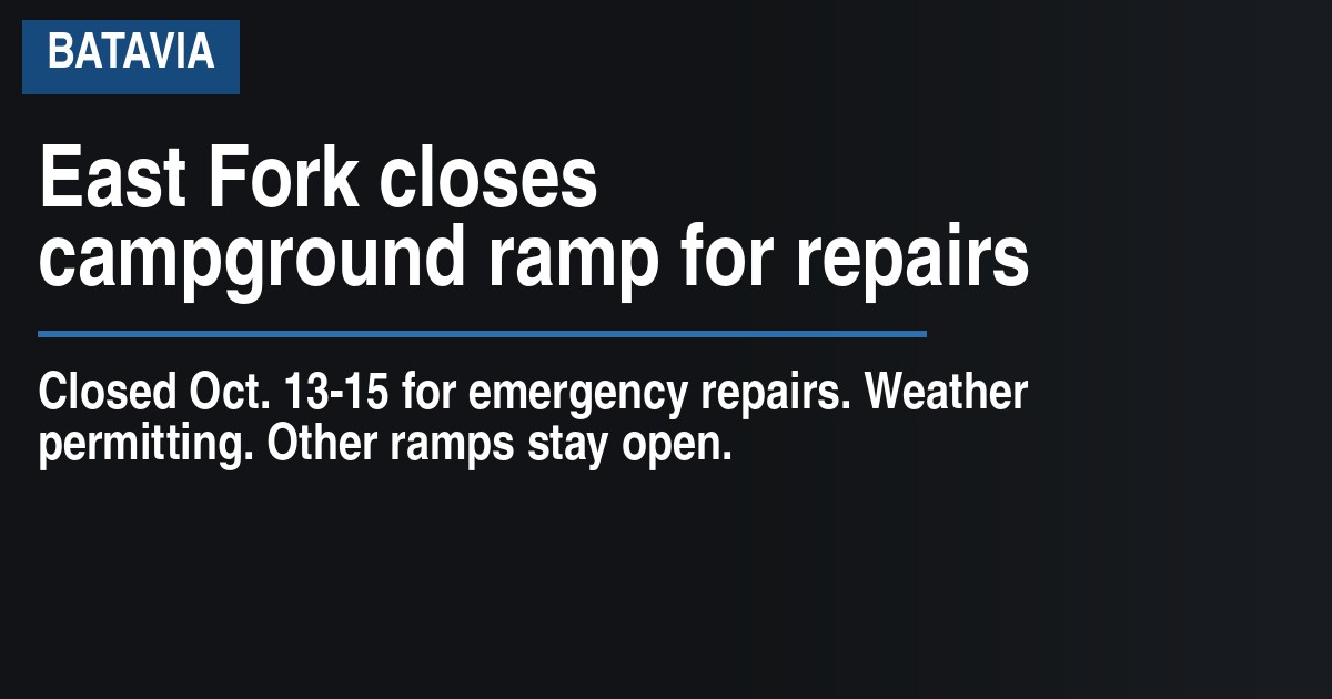 East Fork closes campground ramp for repairs