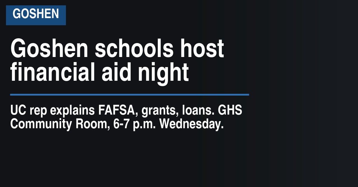 Goshen schools host financial aid night
