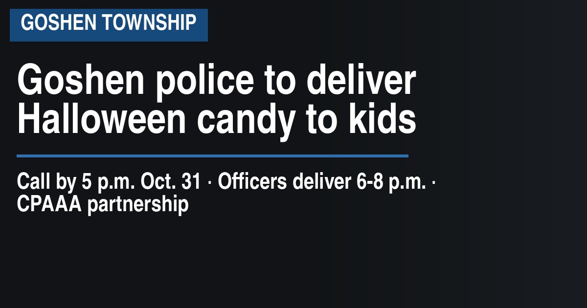 Goshen police to deliver Halloween candy to kids