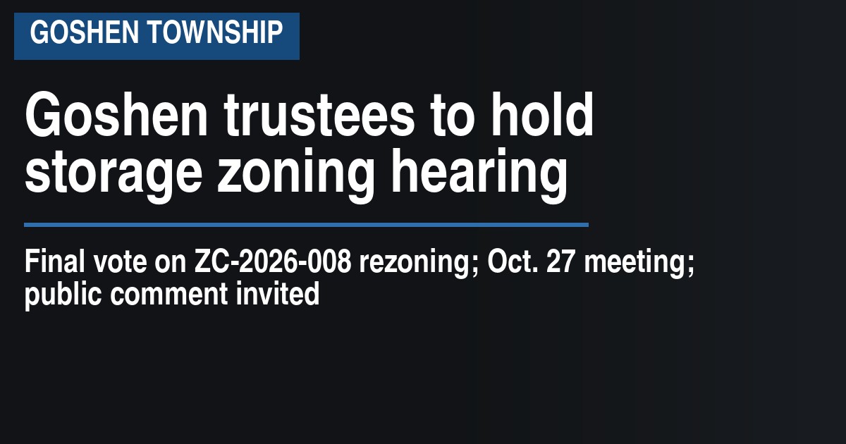 Goshen trustees to hold storage zoning hearing