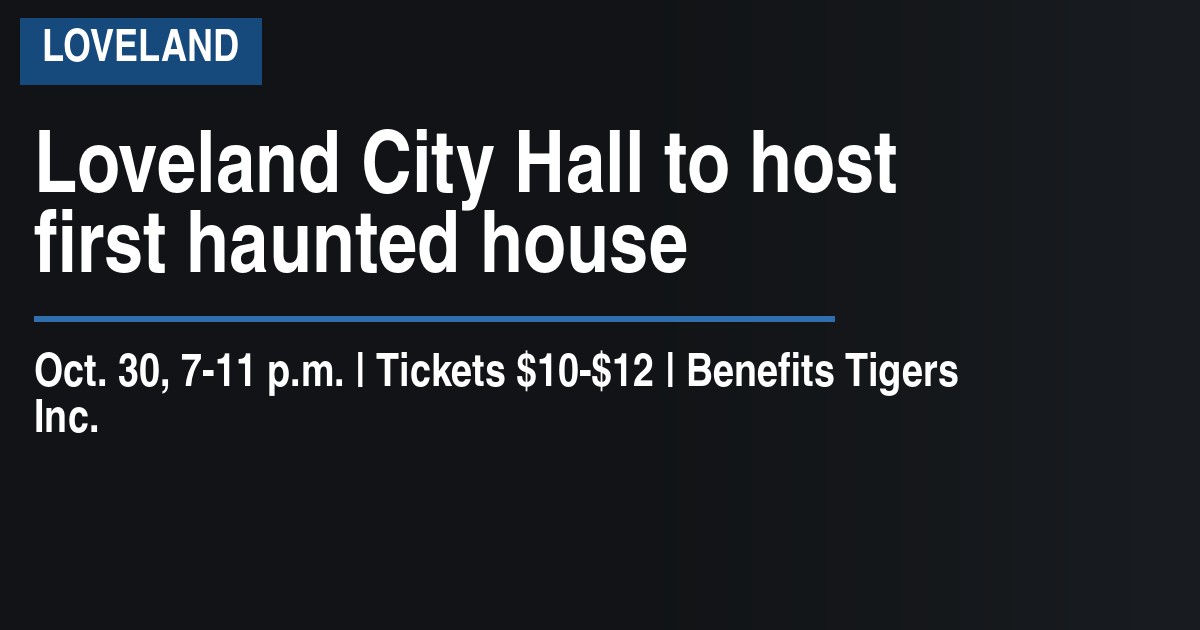 Loveland City Hall to host first haunted house