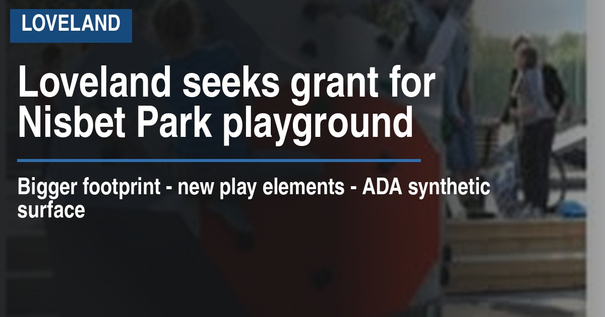 Loveland seeks grant for Nisbet Park playground