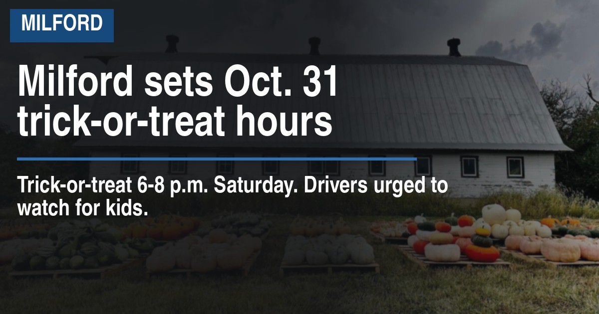 Milford sets Oct. 31 trick-or-treat hours