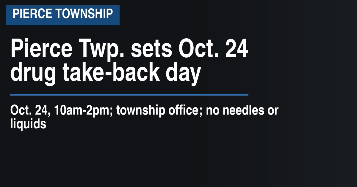 Pierce Twp. sets Oct. 24 drug take-back day